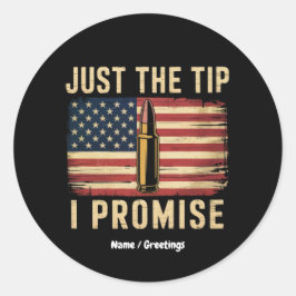 Just The Tip I Promise ジョーク ガンオーナー アメリカ国旗 ラウンドシール