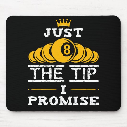 Just The Tip I Promise ビリヤード マウスパッド (正面)