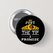 Just The Tip I Promise ビリヤード 缶バッジ (正面&裏面)