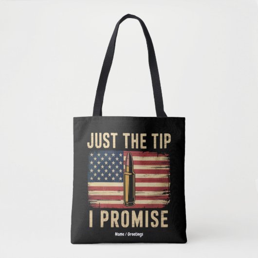 Just The Tip I Promise 面白い銃のオーナーUSAフラグ トートバッグ (正面)