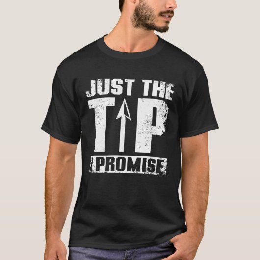 Just the tip I promise Archery Tシャツ (正面)