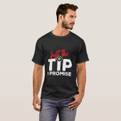 Just The Tip I Promise For A Billiard Pool Player Tシャツ (正面フル)
