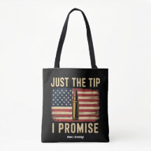 Just The Tip I Promise Funny Gun Owner USA Flag 