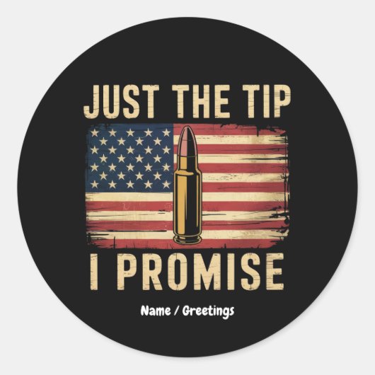 Just The Tip I Promise Funny Gun Owner USA Flag  ラウンドシール (正面)