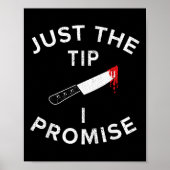 Just The Tip I Promise Pun Knife Funny Halloween  ポスター (正面)