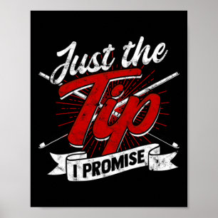 Just The Tip I Promise - Snookerと8llプールビル ポスター