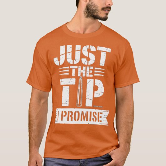 Just The Tip I Promise Tシャツ (正面)