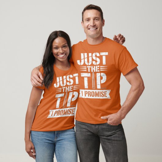 Just The Tip I Promise Tシャツ (ユニセックス)