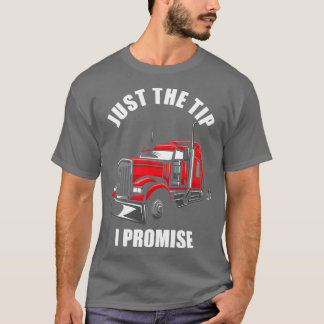 Just the Tip I Promise Tシャツ