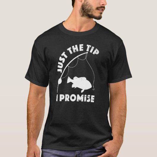 Just The Tip Promise魚釣りダブル意味ユーモア Tシャツ (正面)