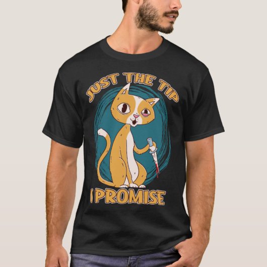 Just The Tip Promise Knife Joke Knife Cat Sharp Kn Tシャツ (正面)