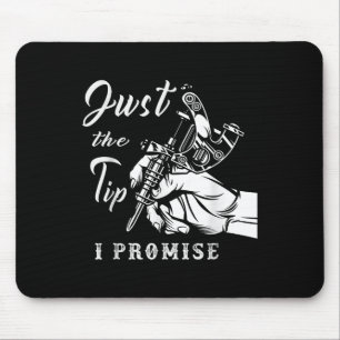 Just Tip Tattoo Artist Tattoo-Uing Inke マウスパッド