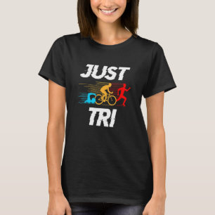 Just Tri Graphic 走 Bike Swim Sports Triathlon Tr Tシャツ