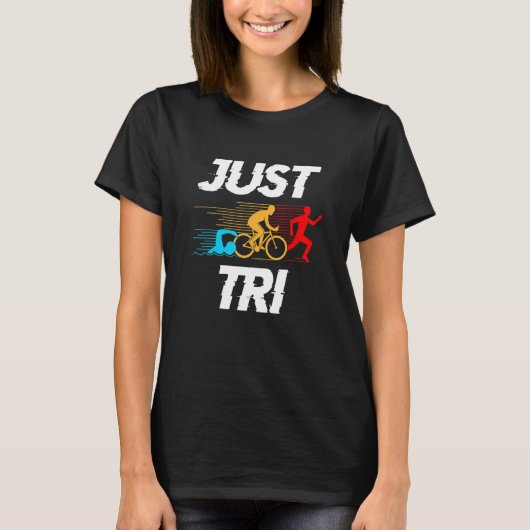 Just Tri Graphic 走 Bike  Swim Sports Triathlon Tr Tシャツ (正面)