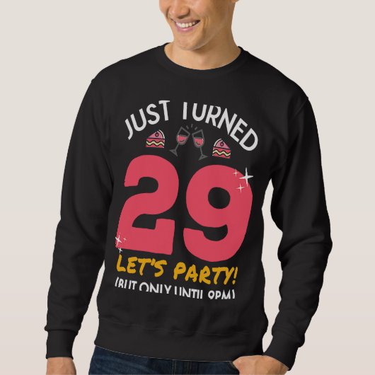 Just Turn 29パーティー19:00まで29誕生日Gag スウェットシャツ (正面)