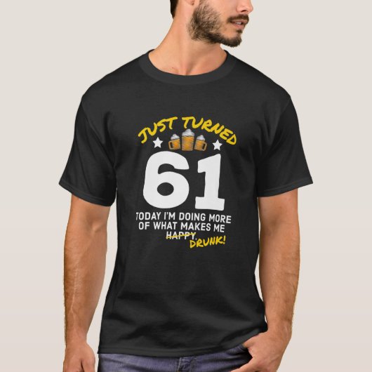 Just Turn 61 Beer Drink 61誕生日飲G Tシャツ (正面)
