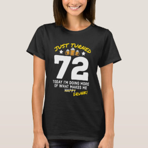 Just Turn 72 Beer Drink 72誕生日飲G Tシャツ