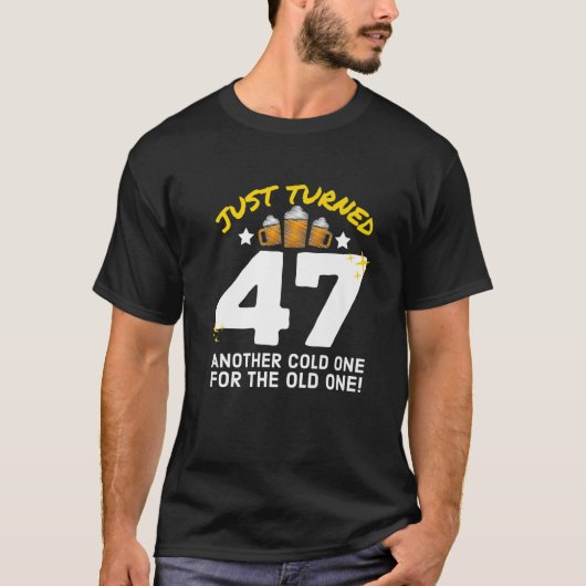 Just Turned 47 Cold One For The Old One 47Th Birth Tシャツ (正面)