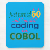 Just Turned 50 and Still Coding in COBOL マウスパッド (正面)