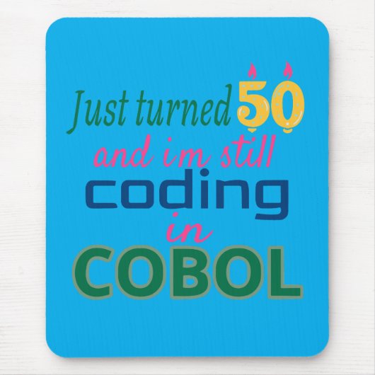 Just Turned 50 and Still Coding in COBOL マウスパッド (正面)