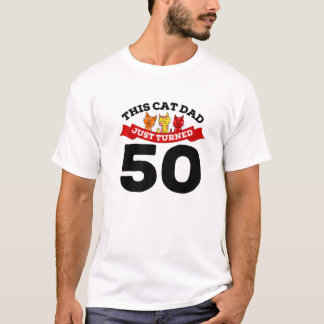 Just Turned 50 Cat Dad Bday 50Th Cat Lover Birthda Tシャツ