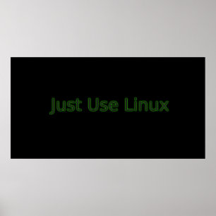 Just Use Linux Make A Statement! ポスター
