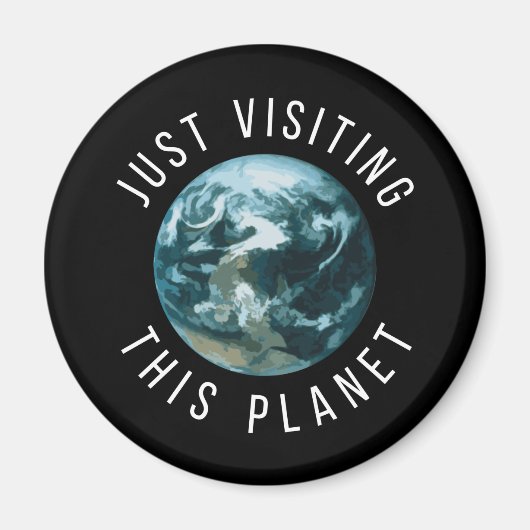 Just Visiting This Planet Black マグネット (正面)