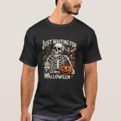 Just Waiting For Halloween Skeleton Coffee Jack Or Tシャツ (正面)