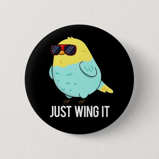 Just Wing It おもしろい Bird Pun Dark BG 缶バッジ (正面)