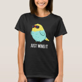 Just Wing It おもしろい Bird Pun Dark BG Tシャツ (正面)