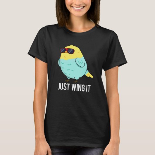 Just Wing It おもしろい Bird Pun Dark BG Tシャツ (正面)