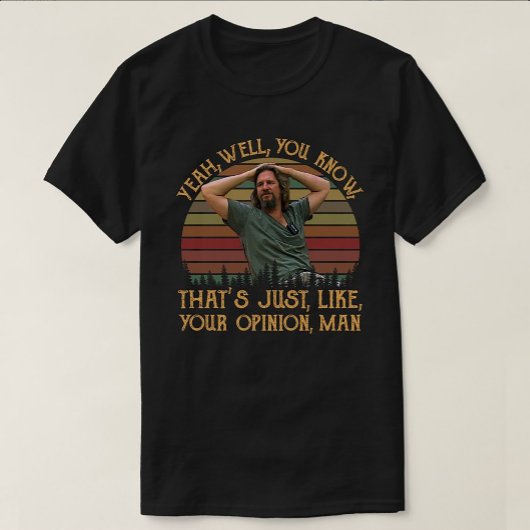 Just Your Opinion, Man — Chill Retro Vibes Tシャツ