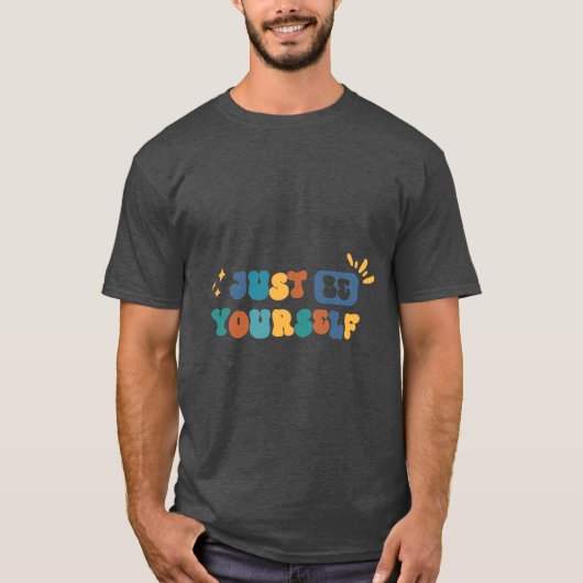 JustBeYourself Quite Talking Snart Doing  T-Shirt Tシャツ (正面)