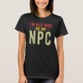 Juste Here as NPC Tシャツ (正面)