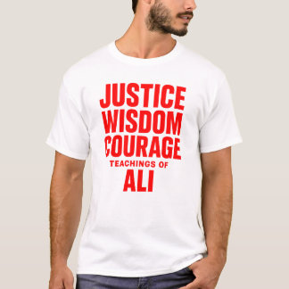 Justice Wisdom Courage Teachings Of Ali T-Shirt Tシャツ