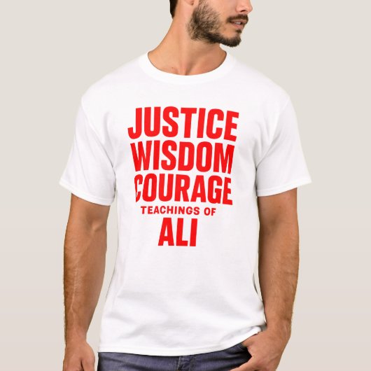 Justice Wisdom Courage Teachings Of Ali T-Shirt Tシャツ (正面)