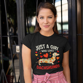 Juts a Girl who loves Dachshunds, Dog Lover Tシャツ