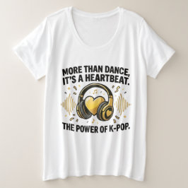 K以上のダンス、心臓の鼓動 - K-POPの力 プラスサイズTシャツ