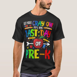 K前の最後の日にCrayを取得する Tシャツ