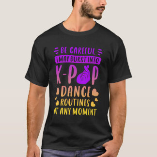 K-ポップ・アートのファン向けおもしろいK-Danceルーチンポップ・アートのことわざ Tシャツ