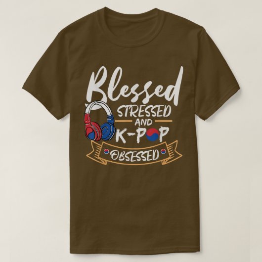 K-Pop Fans Idols Korean Music Stressed Blessed  Tシャツ (デザイン正面)