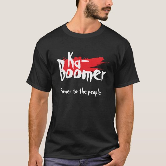 Ka- boomer fun one word minimalist cool trendy tシャツ (正面)