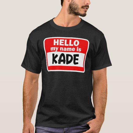 Kade Hello Hi私の名前はTシャツの名前オンカスタムシャツ Tシャツ (正面)
