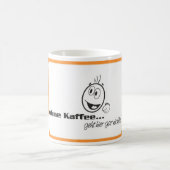 Kaffetasse " Ohne Kaffee geht hier gar nichts " コーヒーマグカップ (中央)