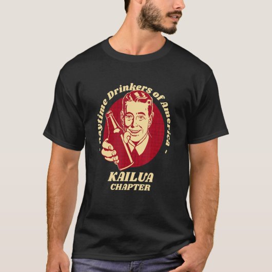 Kailua Chapter Daytime Drinkers Beer     Brew Humo Tシャツ (正面)