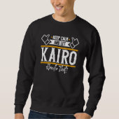 Kairo Keep Calm and let Kairo handle that スウェットシャツ (正面)