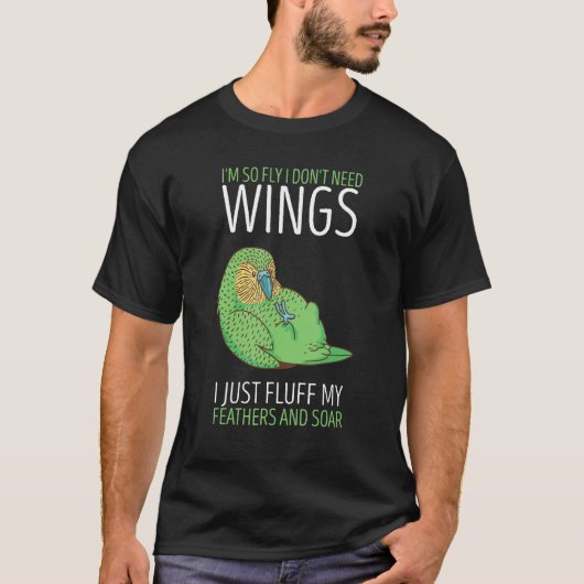 Kakapo I Don t Need Wings New Zealand Kakapo Parro Tシャツ (正面)