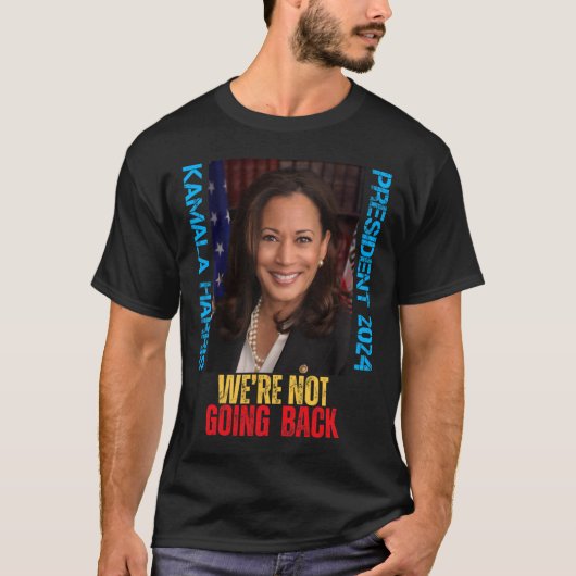 Kamala Harris社長2024我々は戻らない Tシャツ (正面)