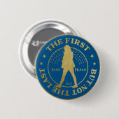 KAMALA HARRIS - "THE FIRST - BUT NOT THE LAST" 缶バッジ (正面&裏面)