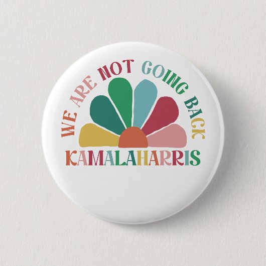 Kamala Harris - We Are Not Going Back 缶バッジ (正面)